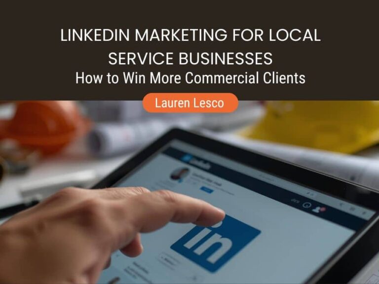 LinkedIn Marketing for Local Service Businesses: How to Win More Commercial Clients