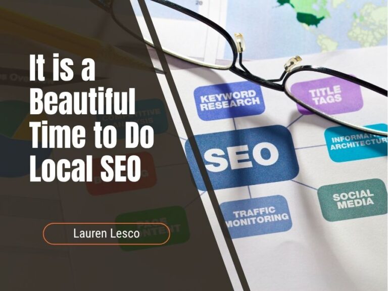 It is a Beautiful Time to Do Local SEO