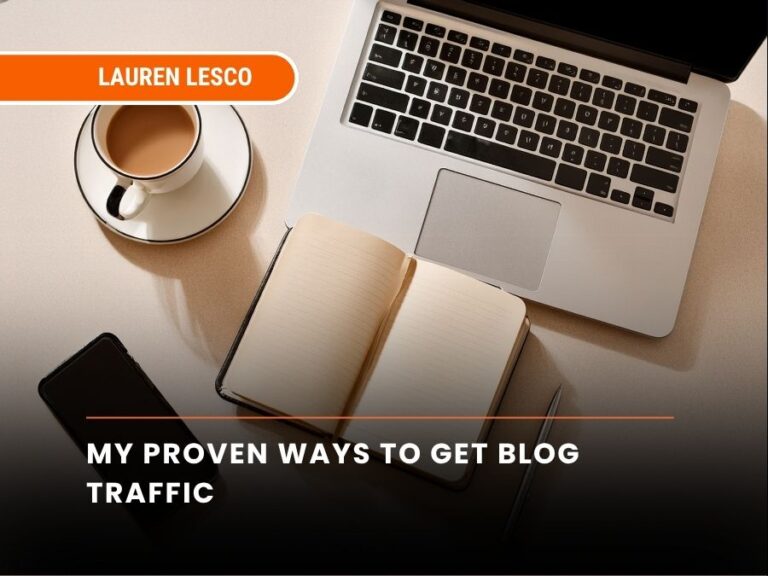 My Proven Ways To Get Blog Traffic